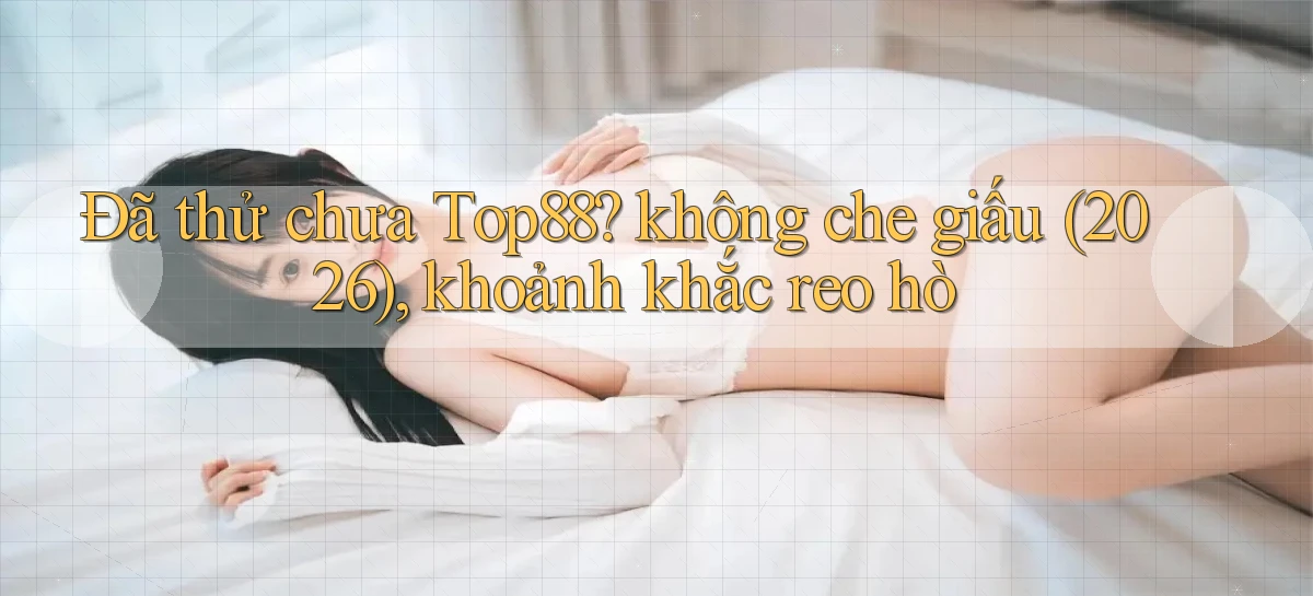 top88   Website Game   Cập Nhật Truy Cập 24 Giờ