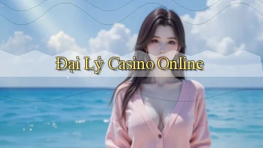 Đại lý Casino online