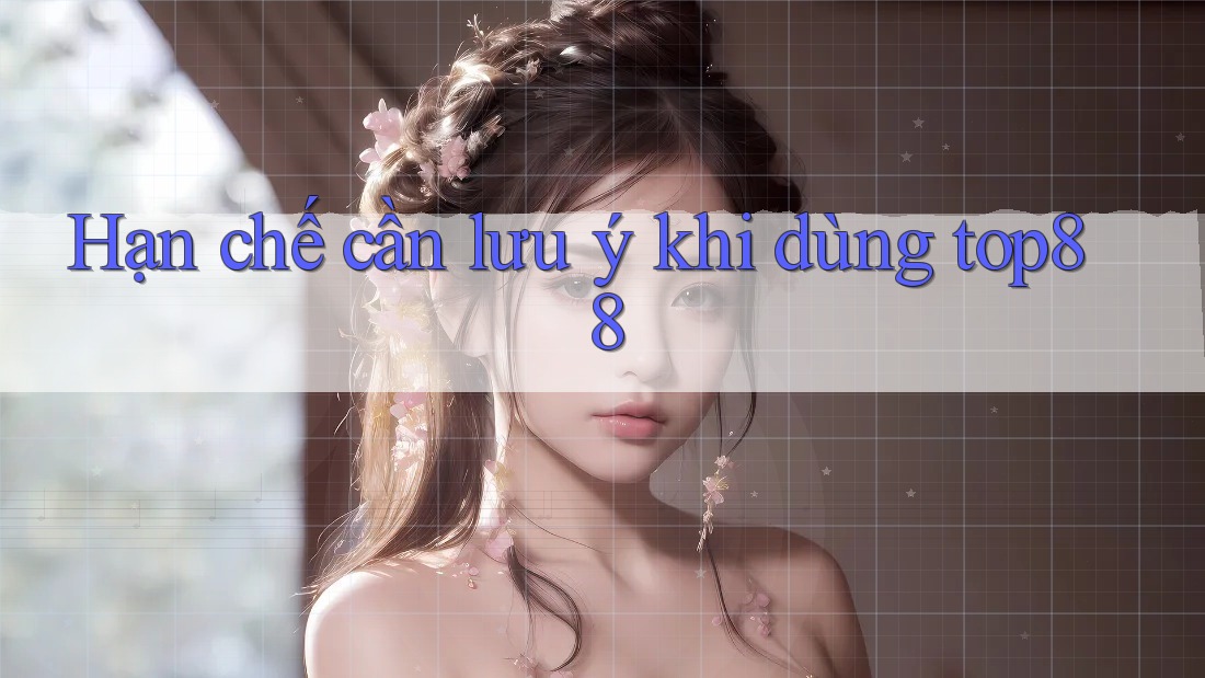 Hạn chế cần lưu ý khi dùng Top88
