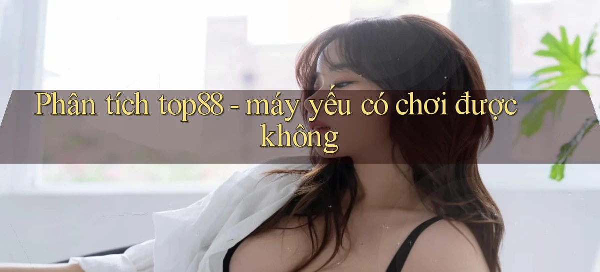 top88   Website Game   Cập Nhật Truy Cập 24 Giờ