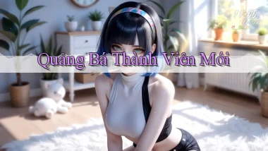 Quảng bá Thành viên mới