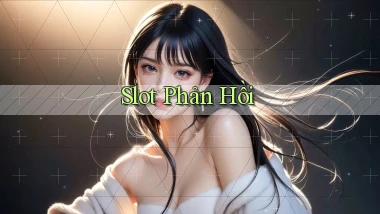 Slot Phản hồi
