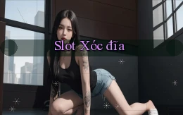 Slot Xóc đĩa
