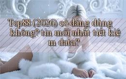 Top88 (2026) có đáng dùng không tin mới nhất tiết kiệm data