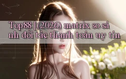 Top88 (2026) matrix so sánh đối tác thanh toán uy tín
