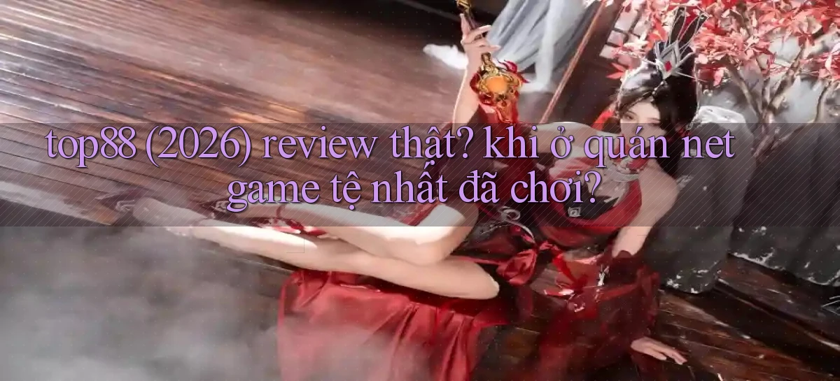 top88   Website Game   Cập Nhật Truy Cập 24 Giờ
