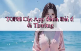top88  các app đánh bài đổi thưởng