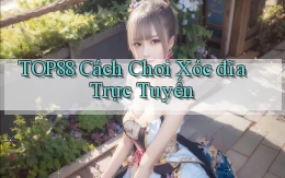 top88  cách chơi xóc đĩa trực tuyến