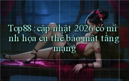 Top88 cập nhật 2026 có minh họa cụ thể bảo mật tầng mạng