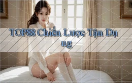 top88  chiến lược tận dụng