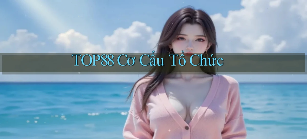 top88  cơ cấu tổ chức