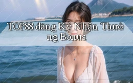 top88  đăng ký nhận thưởng bonus