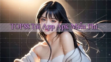 top88  tải app apk miễn phí