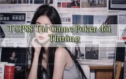 top88  tải game poker đổi thưởng