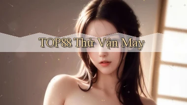 top88  thử vận may