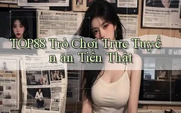 top88  trò chơi trực tuyến ăn tiền thật