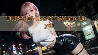 top88  trò chơi xổ số trực tuyến