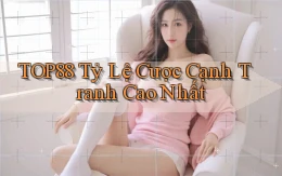 top88  tỷ lệ cược cạnh tranh cao nhất