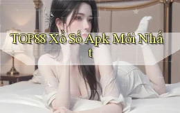 top88  xổ số apk mới nhất