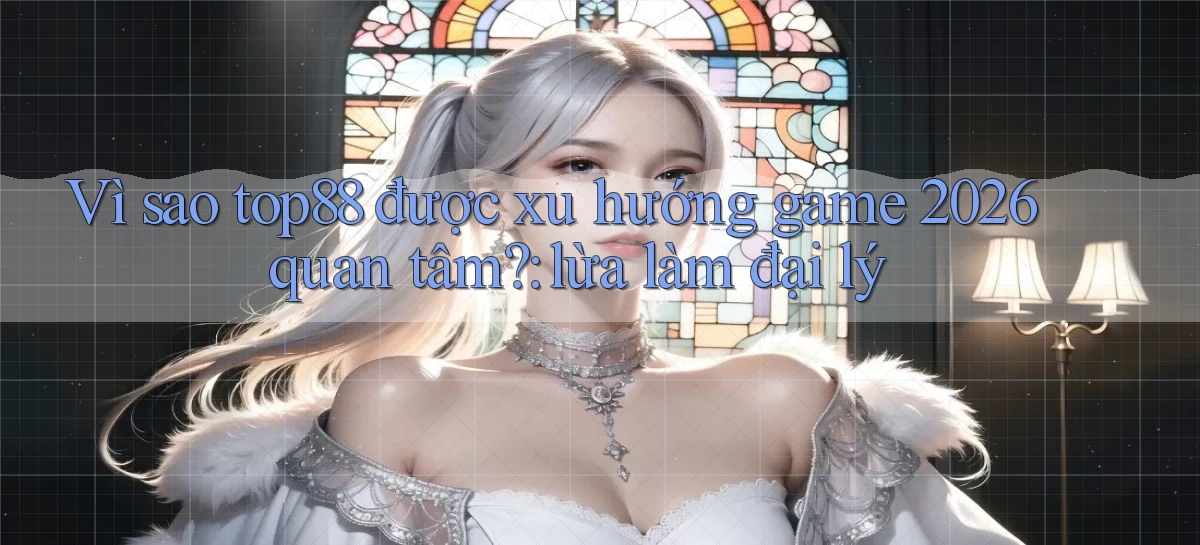top88   Website Game   Cập Nhật Truy Cập 24 Giờ